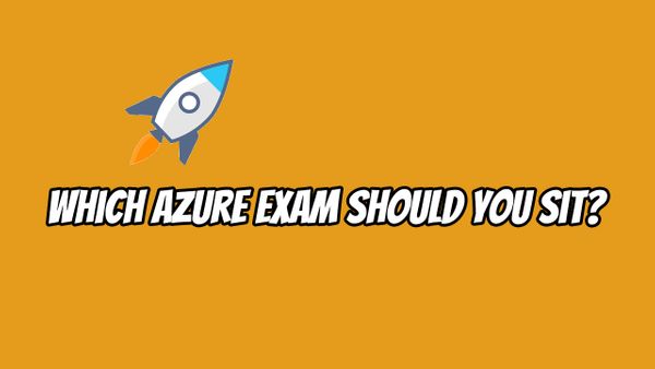Which Azure exam should you sit?