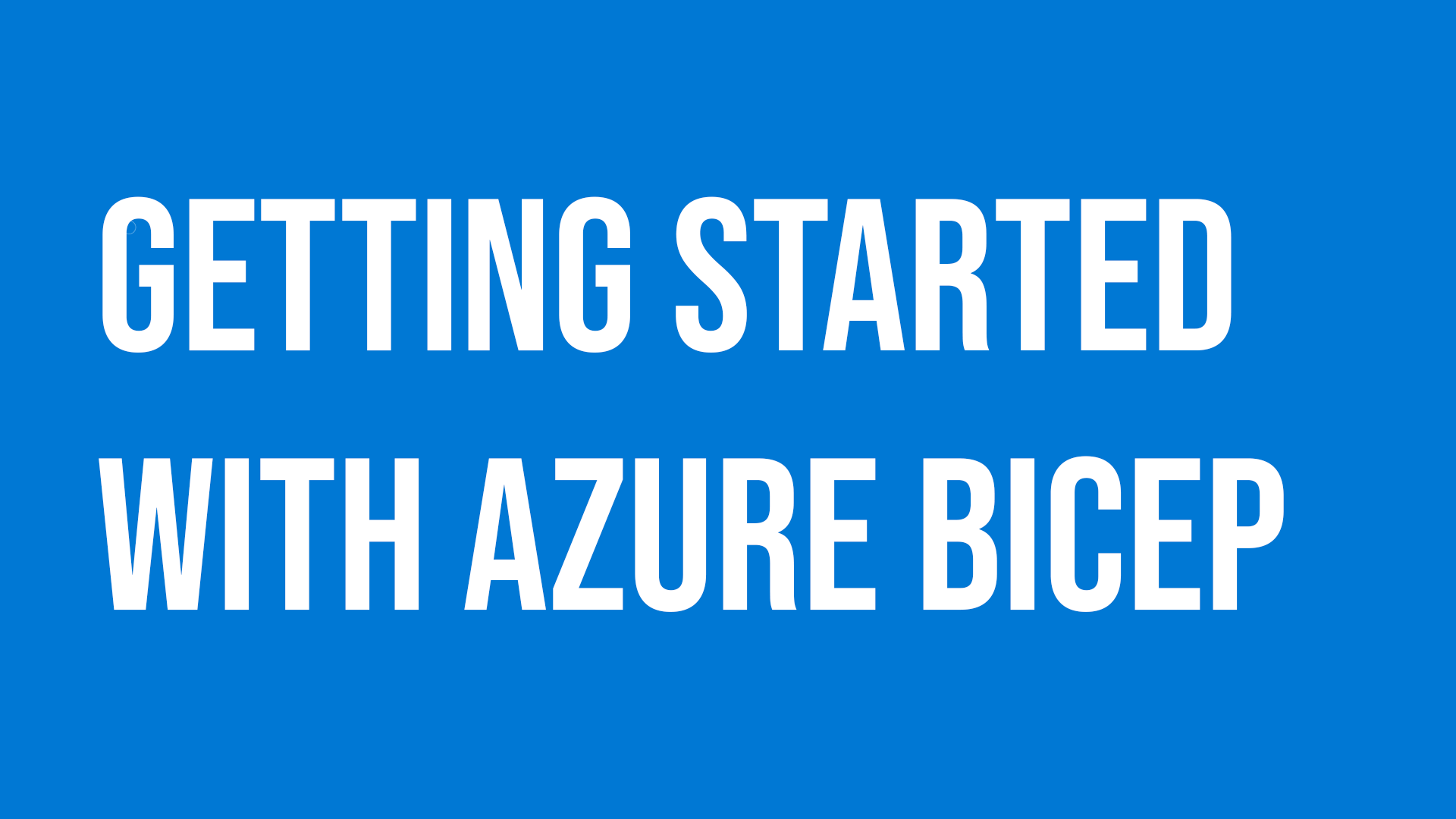 Getting Started with Azure Bicep