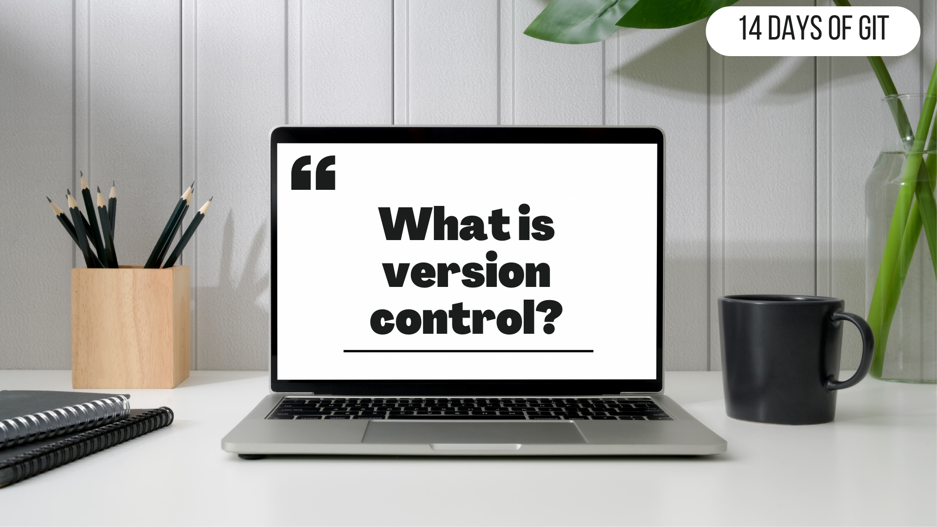 What Is Version Control 14 Days Of Git