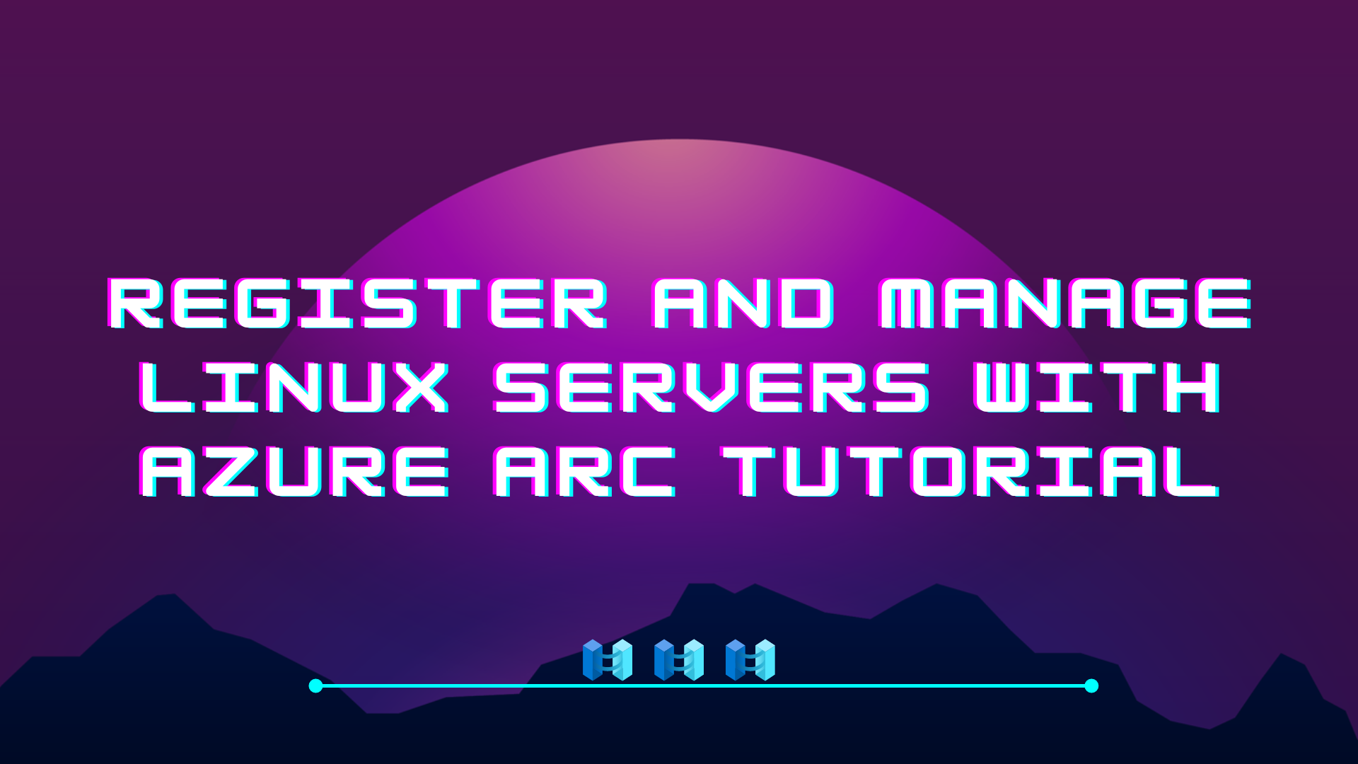 Register and Manage Linux Servers with Azure Arc Tutorial