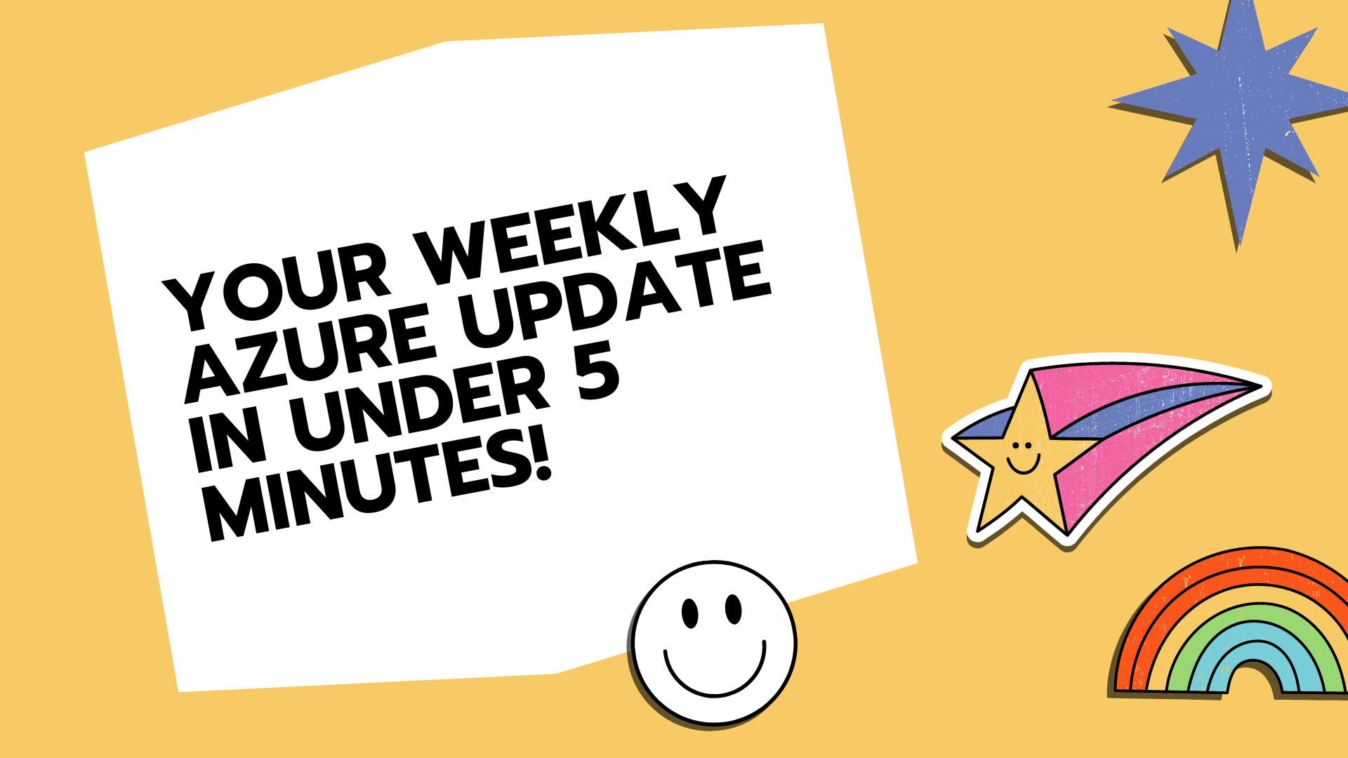 Your Weekly Azure Update in Under 5 Minutes!