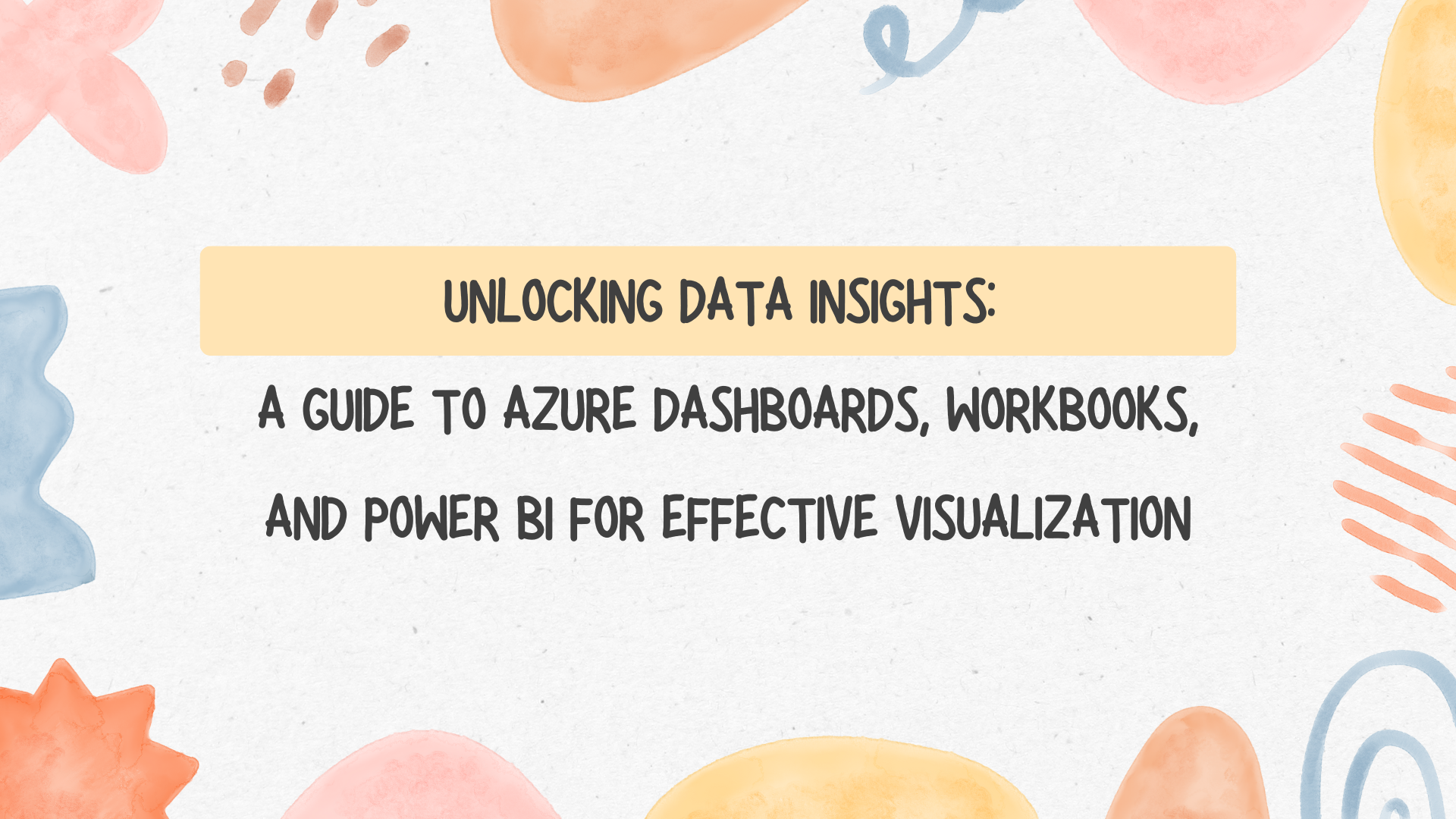 Unlocking Data Insights: A Guide to Azure Dashboards, Workbooks, and Power BI for Effective Visualization