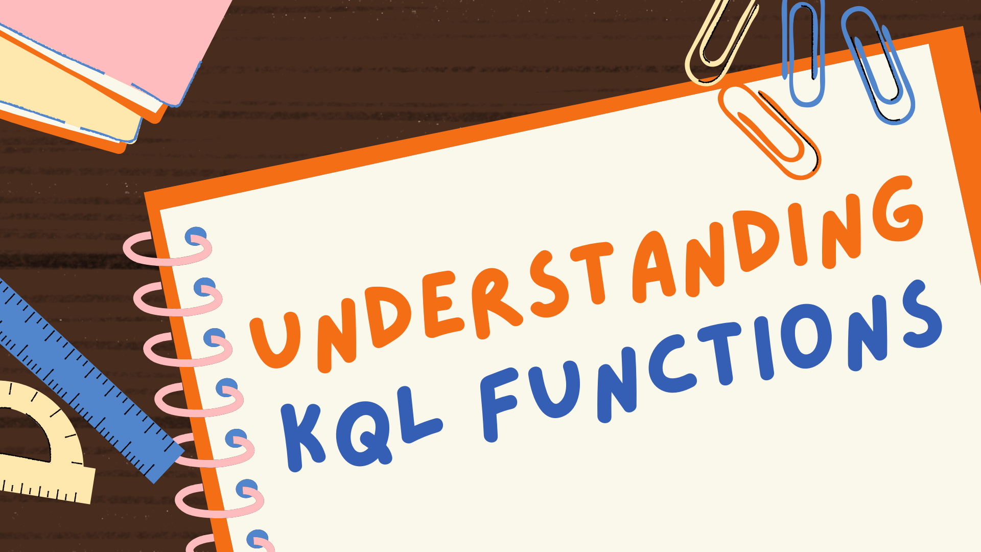 Understanding KQL Functions