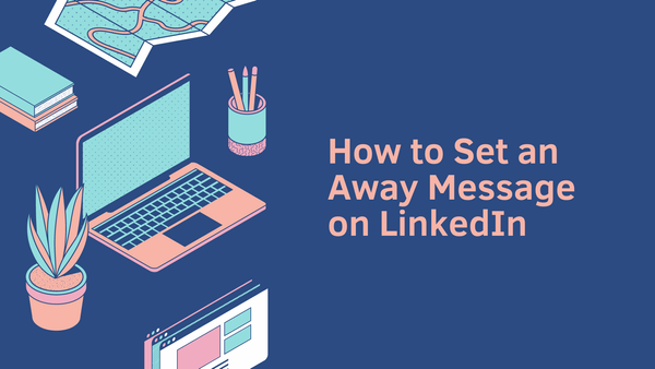 How to Set an Away Message on LinkedIn